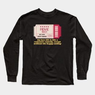 My love life is like a romantic comedy Long Sleeve T-Shirt